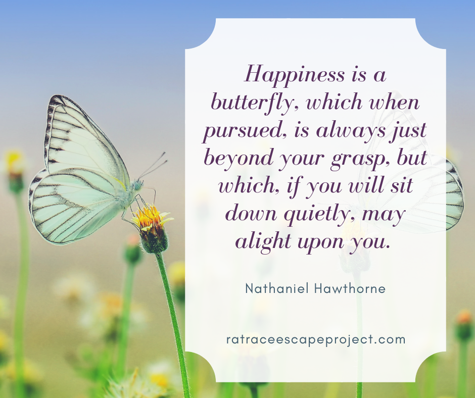 Nathaniel Hawthorne Quote - Happiness is a butterfly